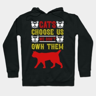 Cats Choose Us We Dont Own Them T Shirt For Women Men Hoodie